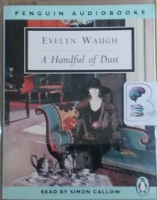 A Handful of Dust written by Evelyn Waugh performed by Simon Callow on Cassette (Abridged)